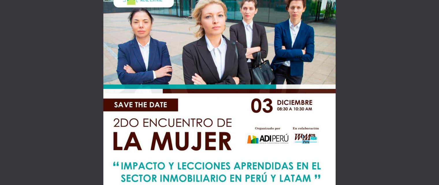 2do encuentro de la mujer "Impacto y lecciones aprendidas en el sector inmobiliario en Perú y Latam"